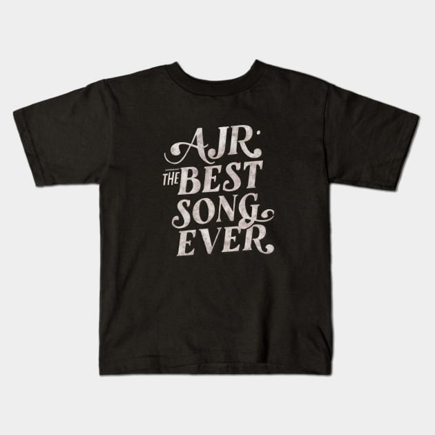 Distressed AJR the best song ever Kids T-Shirt by thestaroflove